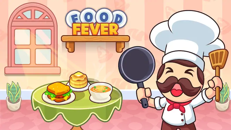 Скачать Food Fever: Restaurant Tycoon Взломанная [MOD Всё открыто] APK на Андроид